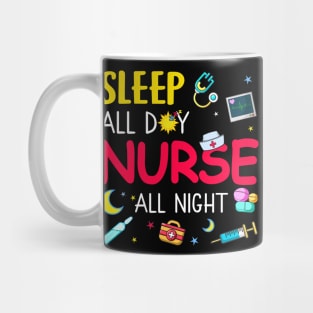 Sleep All Day Nurse All Night Mug